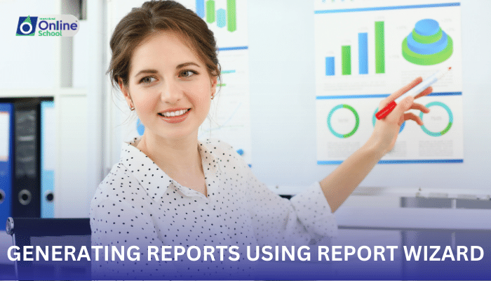 Lesson 19: Generating Reports Using Report Wizard